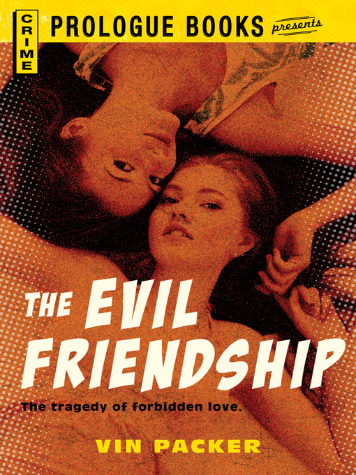 Title details for The Evil Friendship by Vin Packer - Available